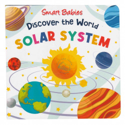 Smart Babies Discover the World Board Book - Solar System