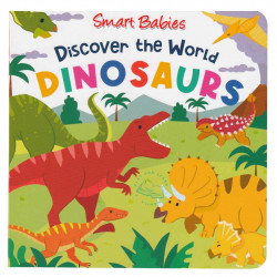 Smart Babies Discover the World Board Book - Dinosaurs